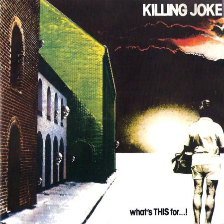 Whats this for - Killing Joke